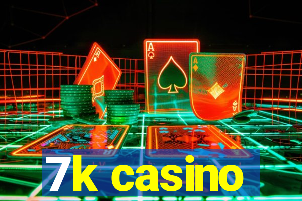 7k casino